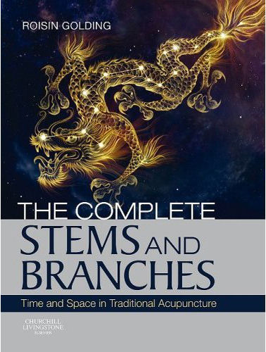The Complete Stems and Branches: Time and Space in Traditional Acupuncture