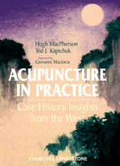 Acupuncture in Practice: Case History Insights From the West