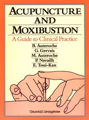 Acupuncture & Moxibustion: Guide Clinical Practice