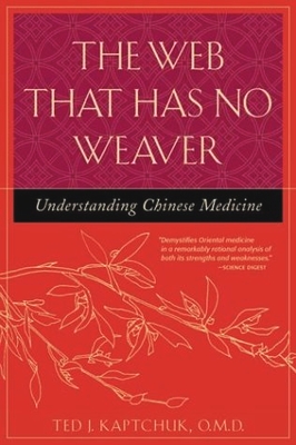 The Web That Has No Weaver Understanding Chinese Medicine