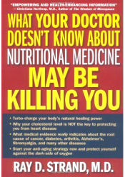 What Your Doctor Doesn't Know About Nutritional Medicine May Be Killing You